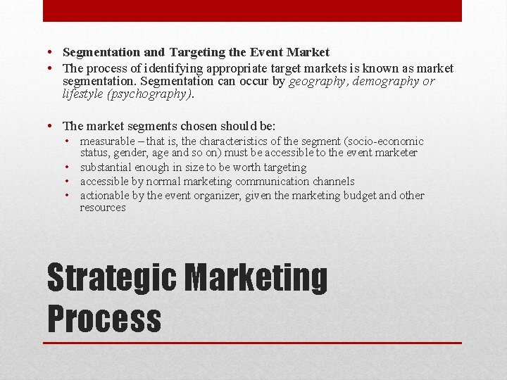 • Segmentation and Targeting the Event Market • The process of identifying appropriate • Segmentation and Targeting the Event Market • The process of identifying appropriate