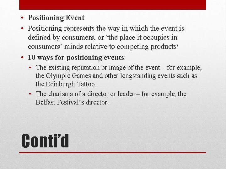 • Positioning Event • Positioning represents the way in which the event is • Positioning Event • Positioning represents the way in which the event is