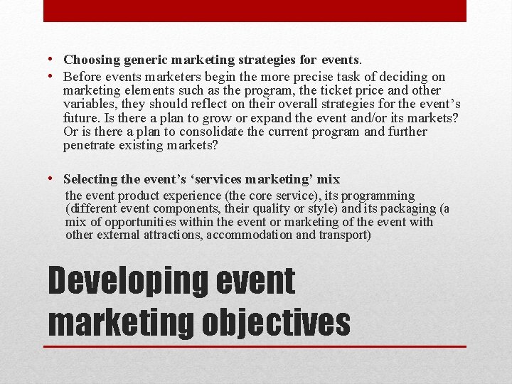 • Choosing generic marketing strategies for events. • Before events marketers begin the • Choosing generic marketing strategies for events. • Before events marketers begin the