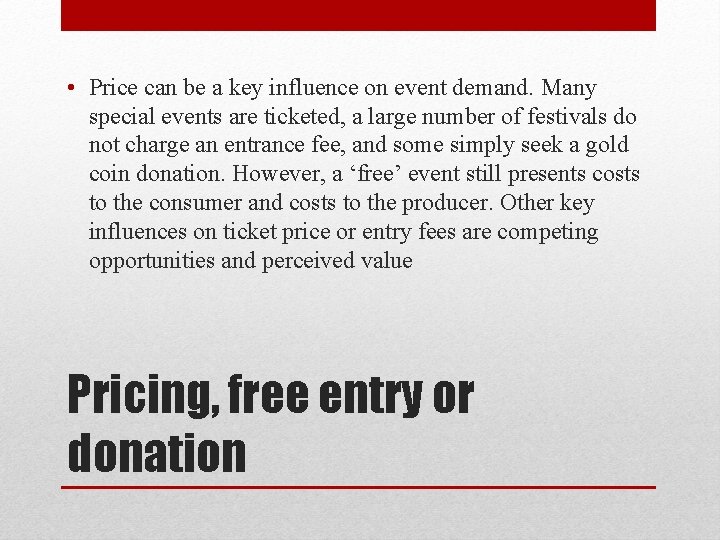 • Price can be a key influence on event demand. Many special events • Price can be a key influence on event demand. Many special events