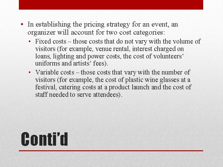• In establishing the pricing strategy for an event, an organizer will account • In establishing the pricing strategy for an event, an organizer will account