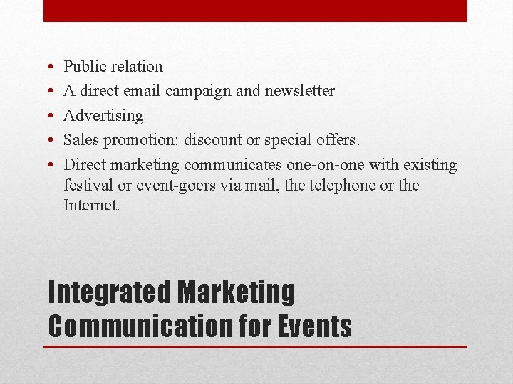 • • • Public relation A direct email campaign and newsletter Advertising Sales • • • Public relation A direct email campaign and newsletter Advertising Sales