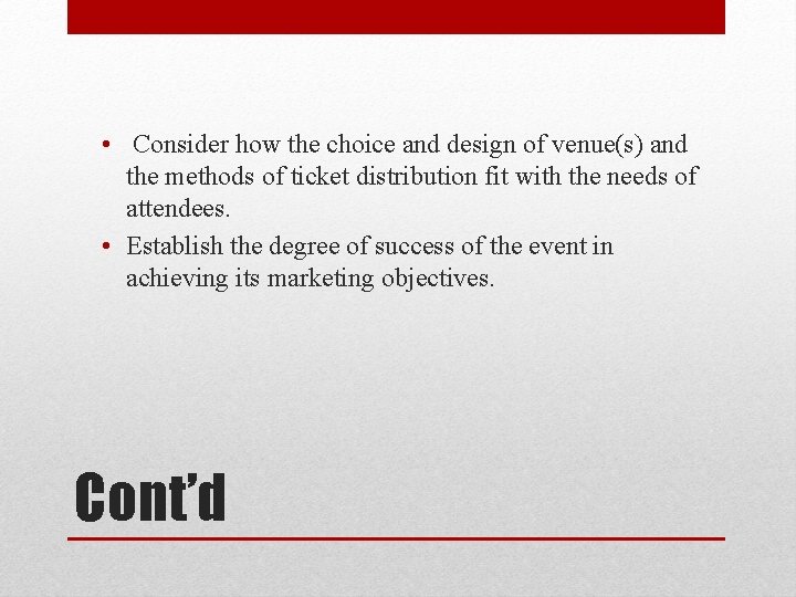 • Consider how the choice and design of venue(s) and the methods of • Consider how the choice and design of venue(s) and the methods of