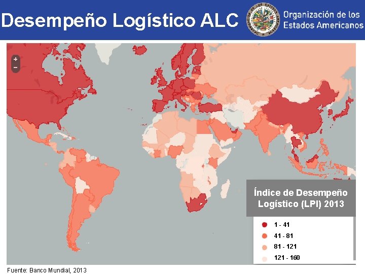 Desempeño Logístico ALC Argentina 60 Brasil 65 EUA 9 Canadá 12 Chile 42 México