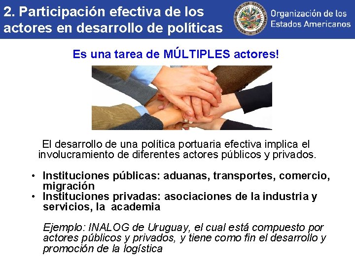 2. Participación efectiva de los actores en desarrollo de políticas Es una tarea de