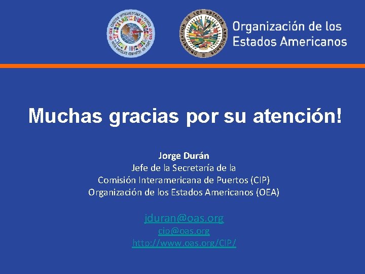 Muchas gracias por su atención! Jorge Durán Jefe de la Secretaría de la Comisión