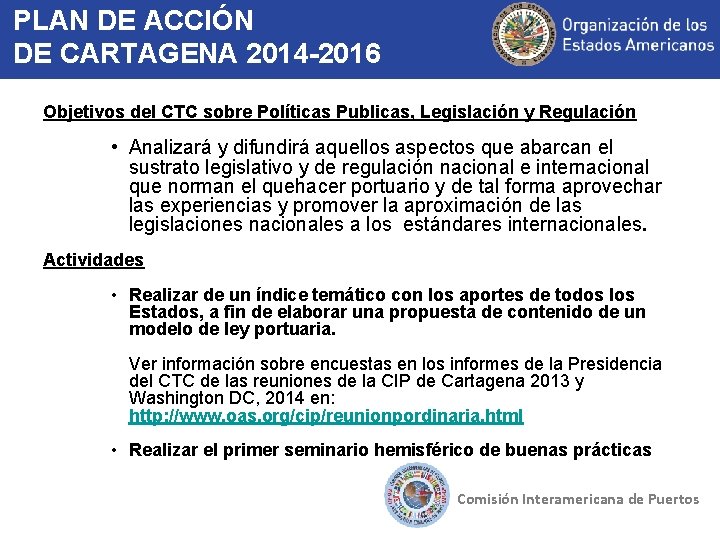 PLAN DE ACCIÓN DE CARTAGENA 2014 -2016 Objetivos del CTC sobre Políticas Publicas, Legislación