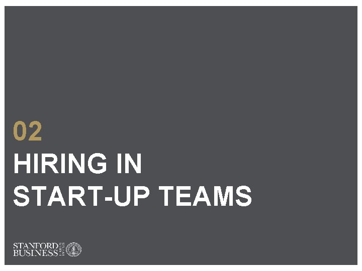 02 HIRING IN START-UP TEAMS 