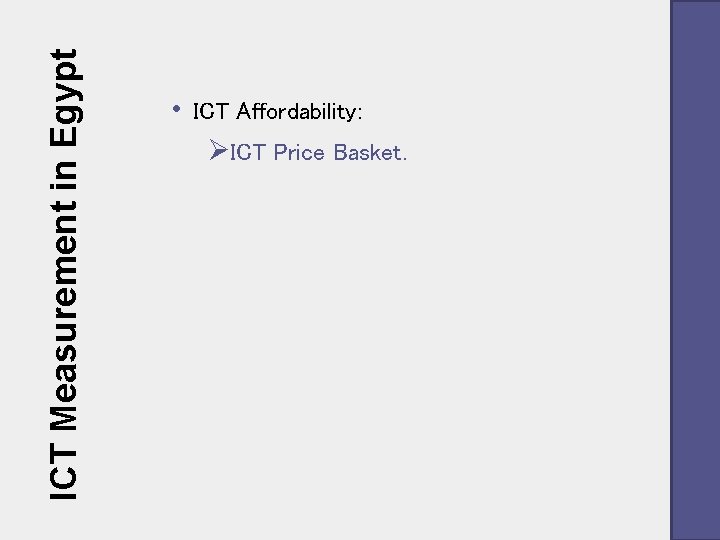 ICT Measurement in Egypt • ICT Affordability: ØICT Price Basket. 