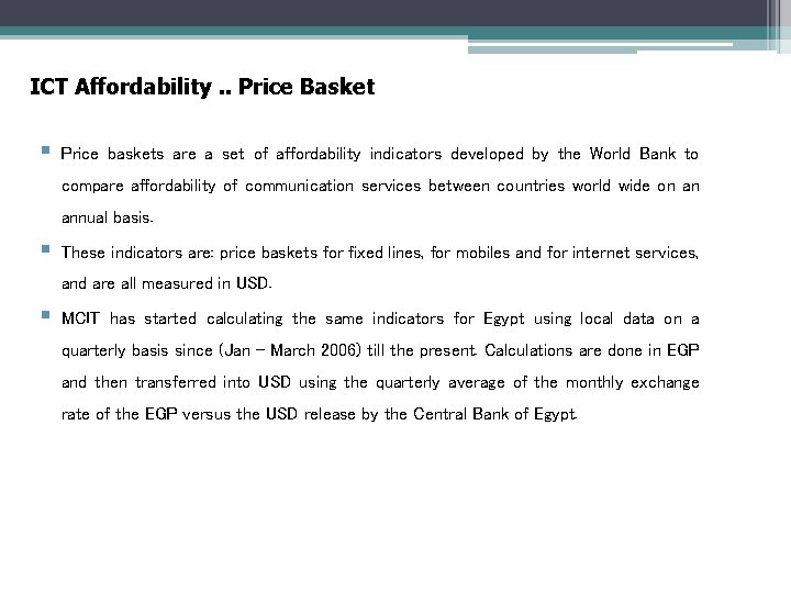 ICT Affordability. . Price Basket § Price baskets are a set of affordability indicators