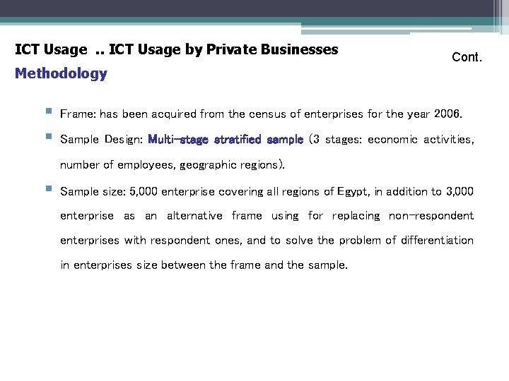 ICT Usage. . ICT Usage by Private Businesses Cont. Methodology § § Frame: has