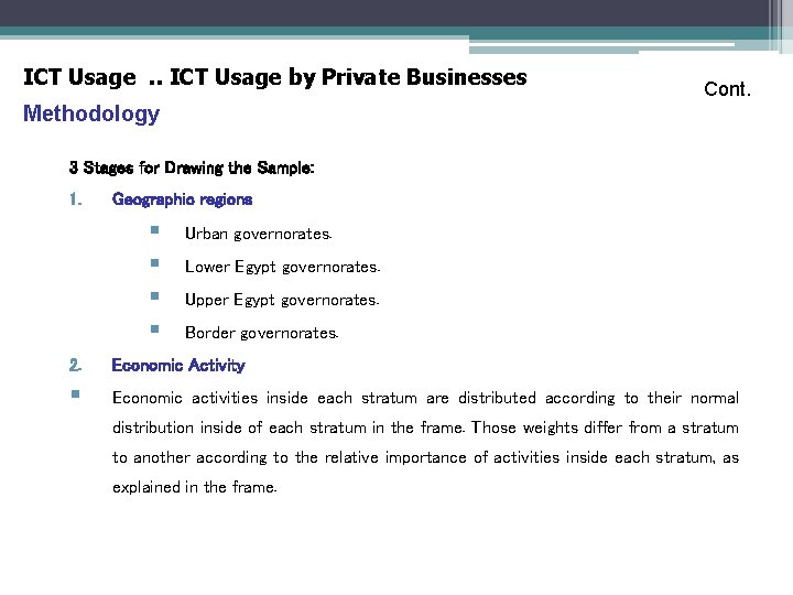 ICT Usage. . ICT Usage by Private Businesses Cont. Methodology 3 Stages for Drawing