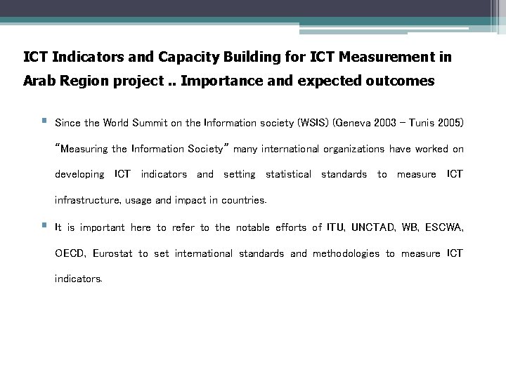 ICT Indicators and Capacity Building for ICT Measurement in Arab Region project. . Importance