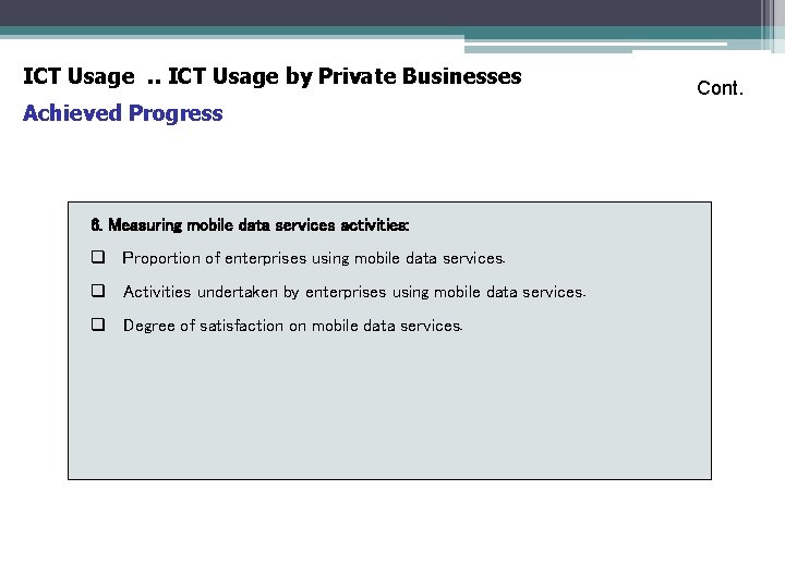 ICT Usage. . ICT Usage by Private Businesses Achieved Progress 6. Measuring mobile data