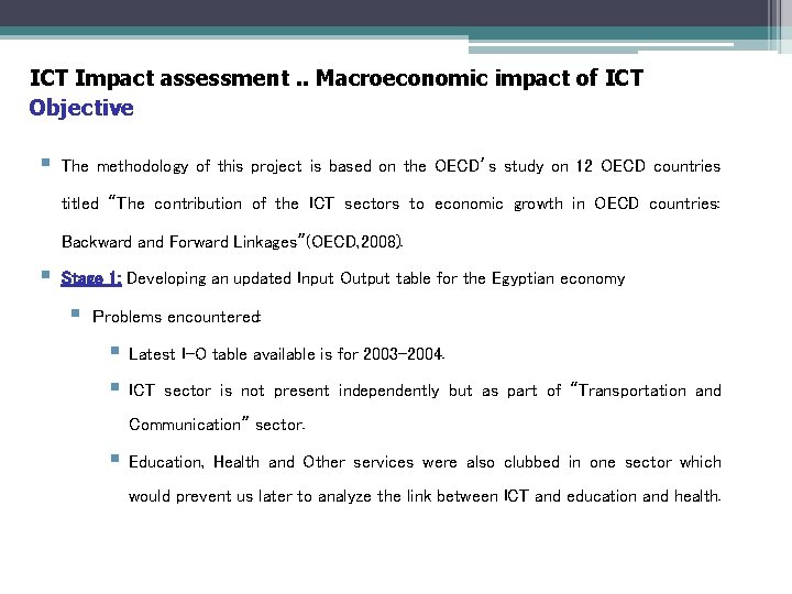 ICT Impact assessment. . Macroeconomic impact of ICT Objective § The methodology of this