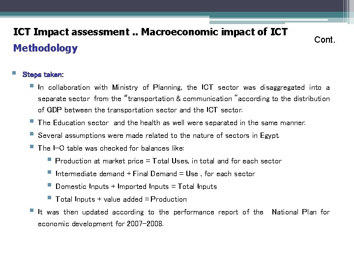 ICT Impact assessment. . Macroeconomic impact of ICT Methodology § Cont. Steps taken: §