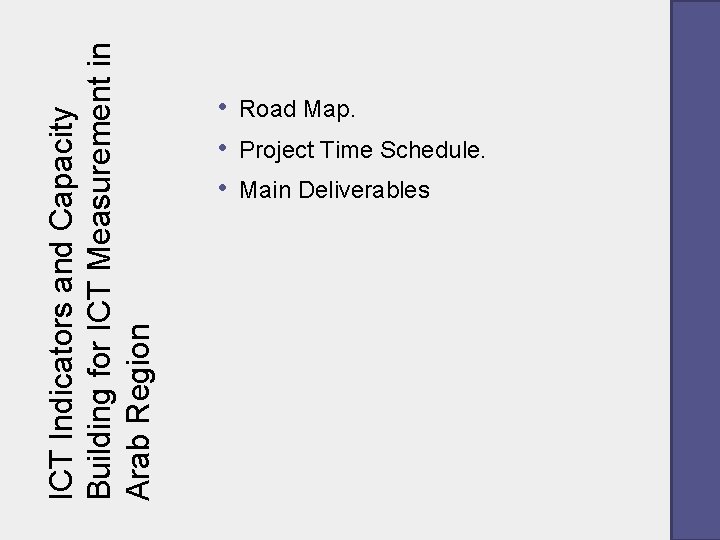 ICT Indicators and Capacity Building for ICT Measurement in Arab Region • Road Map.