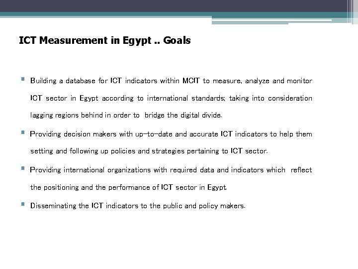 ICT Measurement in Egypt. . Goals § Building a database for ICT indicators within