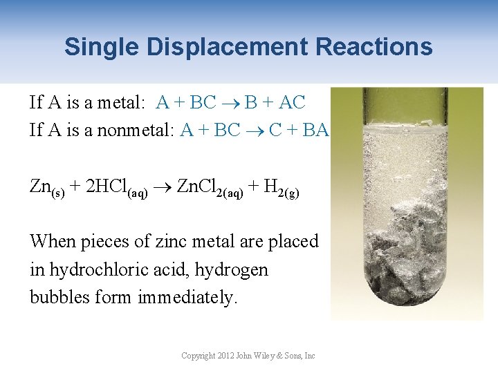 Single Displacement Reactions If A is a metal: A + BC B + AC