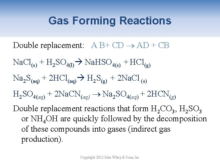 Gas Forming Reactions Double replacement: A B+ CD AD + CB Na. Cl(s) +