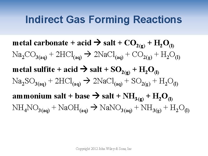 Indirect Gas Forming Reactions metal carbonate + acid salt + CO 2(g) + H