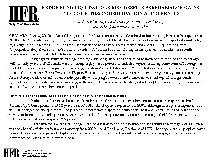 HEDGE FUND LIQUIDATIONS RISE DESPITE PERFORMANCE GAINS, FUND OF FUNDS CONSOLIDATION ACCELERATES Hedge Fund