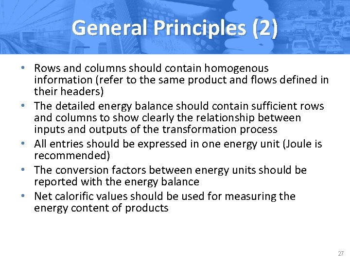 General Principles (2) • Rows and columns should contain homogenous information (refer to the