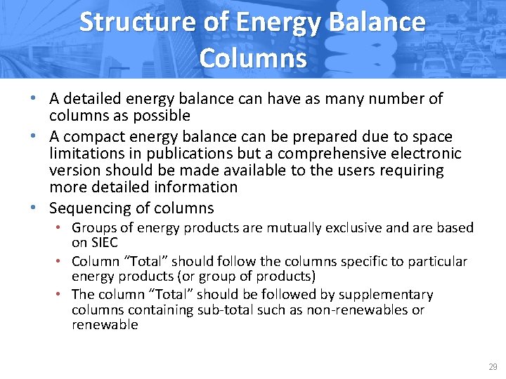 Structure of Energy Balance Columns • A detailed energy balance can have as many