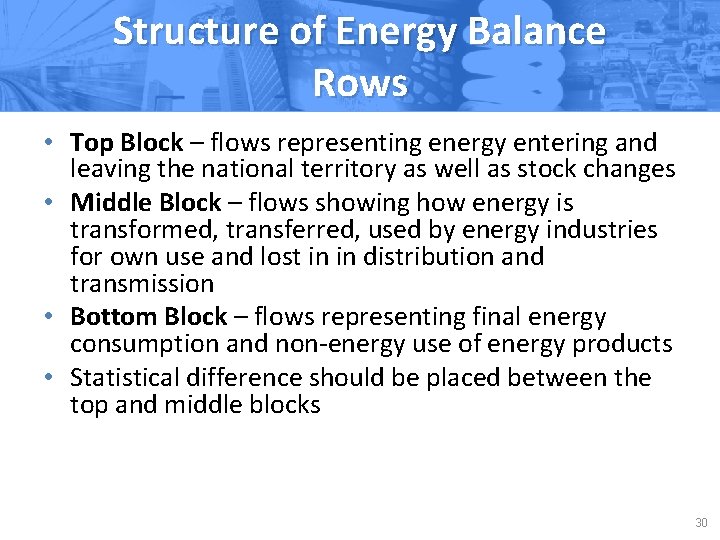 Structure of Energy Balance Rows • Top Block – flows representing energy entering and