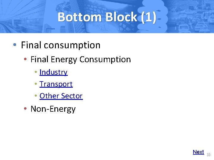 Bottom Block (1) • Final consumption • Final Energy Consumption • Industry • Transport