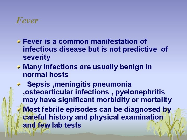 Fever is a common manifestation of infectious disease but is not predictive of severity