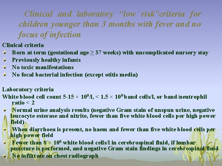 Clinical and laboratory “low risk”criteria for children younger than 3 months with fever and