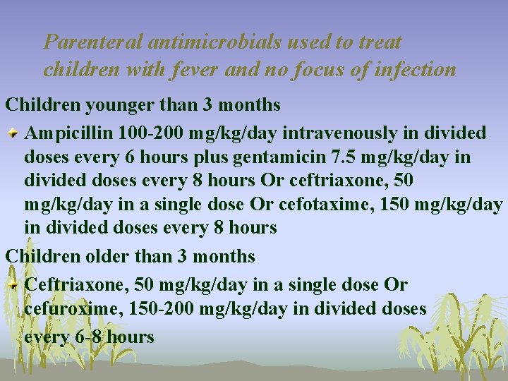 Parenteral antimicrobials used to treat children with fever and no focus of infection Children