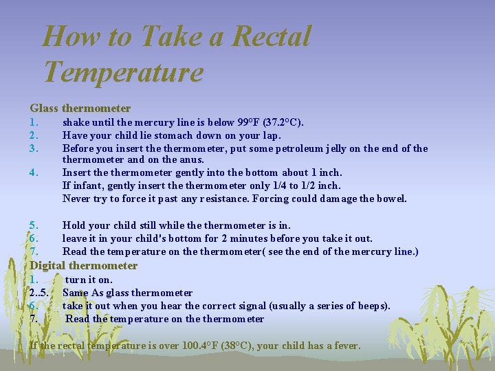 How to Take a Rectal Temperature Glass thermometer 1. 2. 3. 4. 5. 6.