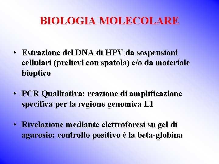 BIOLOGIA MOLECOLARE • Estrazione del DNA di HPV da sospensioni cellulari (prelievi con spatola)