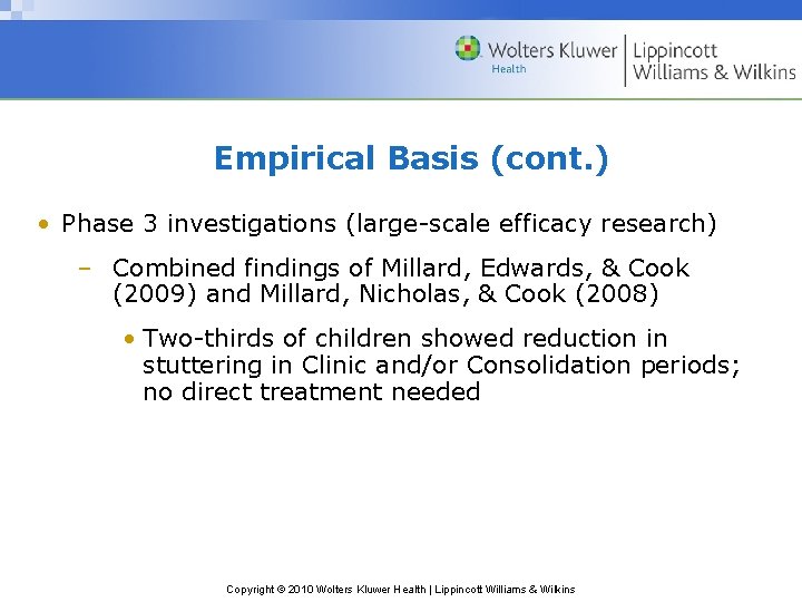 Empirical Basis (cont. ) • Phase 3 investigations (large-scale efficacy research) – Combined findings Empirical Basis (cont. ) • Phase 3 investigations (large-scale efficacy research) – Combined findings
