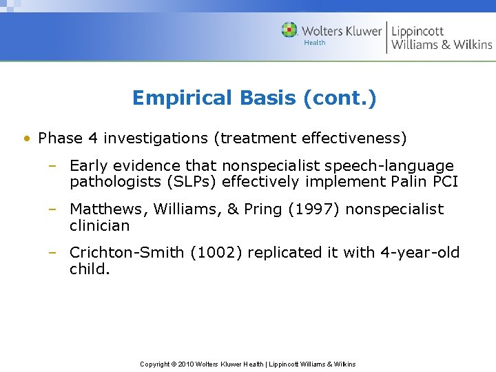 Empirical Basis (cont. ) • Phase 4 investigations (treatment effectiveness) – Early evidence that Empirical Basis (cont. ) • Phase 4 investigations (treatment effectiveness) – Early evidence that