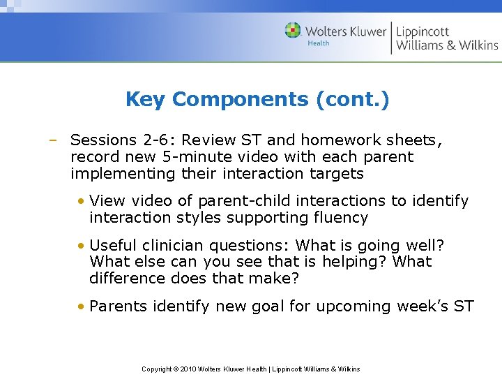 Key Components (cont. ) – Sessions 2 -6: Review ST and homework sheets, record Key Components (cont. ) – Sessions 2 -6: Review ST and homework sheets, record