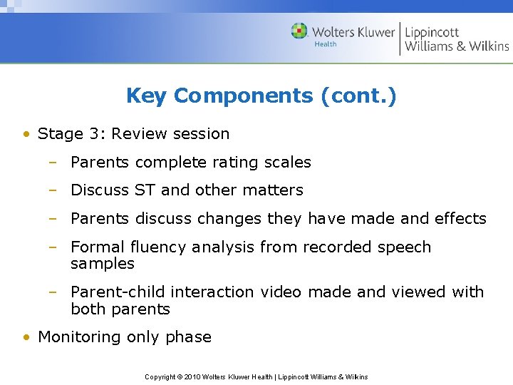 Key Components (cont. ) • Stage 3: Review session – Parents complete rating scales Key Components (cont. ) • Stage 3: Review session – Parents complete rating scales