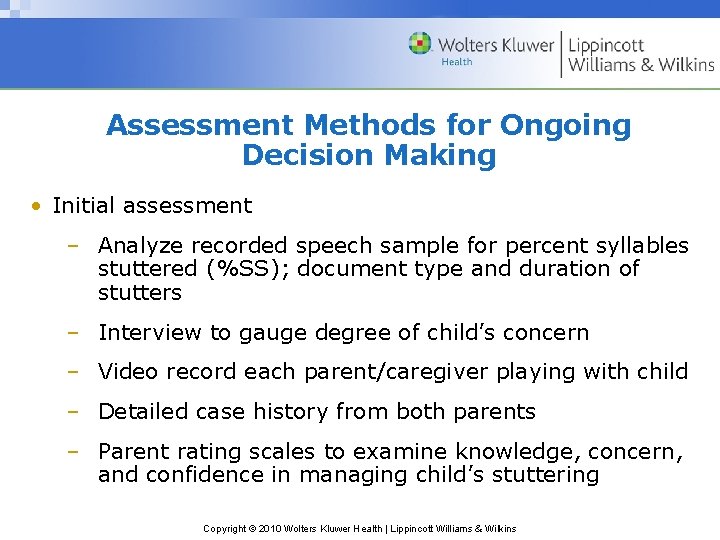 Assessment Methods for Ongoing Decision Making • Initial assessment – Analyze recorded speech sample Assessment Methods for Ongoing Decision Making • Initial assessment – Analyze recorded speech sample