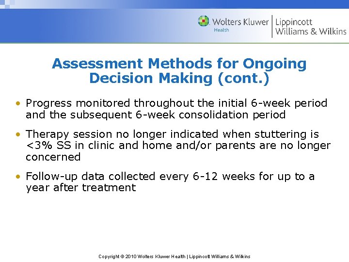 Assessment Methods for Ongoing Decision Making (cont. ) • Progress monitored throughout the initial Assessment Methods for Ongoing Decision Making (cont. ) • Progress monitored throughout the initial