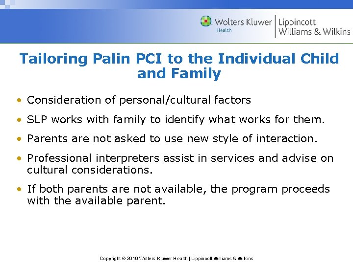 Tailoring Palin PCI to the Individual Child and Family • Consideration of personal/cultural factors Tailoring Palin PCI to the Individual Child and Family • Consideration of personal/cultural factors