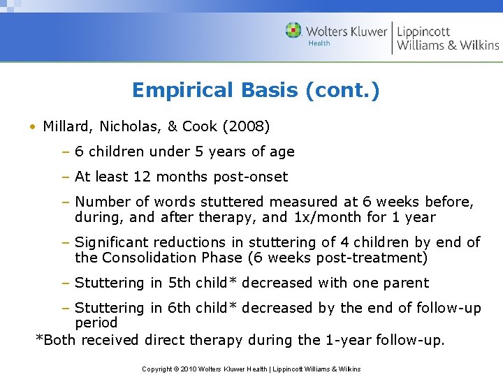 Empirical Basis (cont. ) • Millard, Nicholas, & Cook (2008) – 6 children under Empirical Basis (cont. ) • Millard, Nicholas, & Cook (2008) – 6 children under