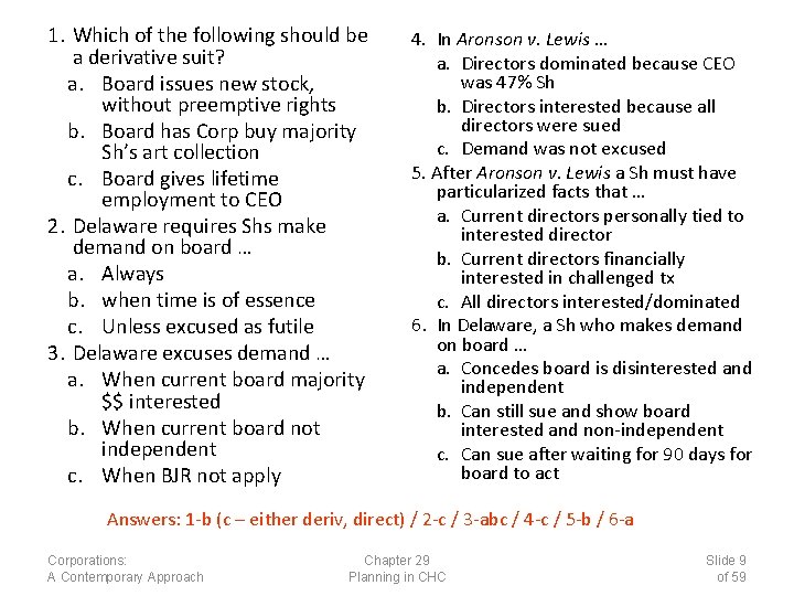 1. Which of the following should be a derivative suit? a. Board issues new