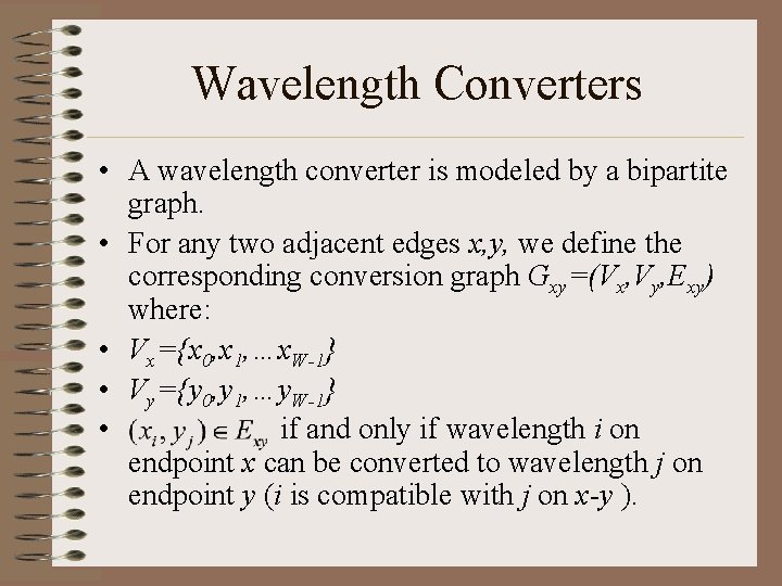 Wavelength Converters • A wavelength converter is modeled by a bipartite graph. • For