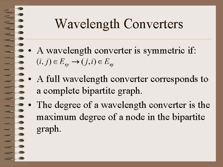Wavelength Converters • A wavelength converter is symmetric if: • A full wavelength converter