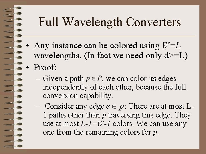 Full Wavelength Converters • Any instance can be colored using W=L wavelengths. (In fact