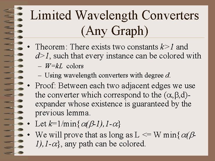 Limited Wavelength Converters (Any Graph) • Theorem: There exists two constants k>1 and d>1,