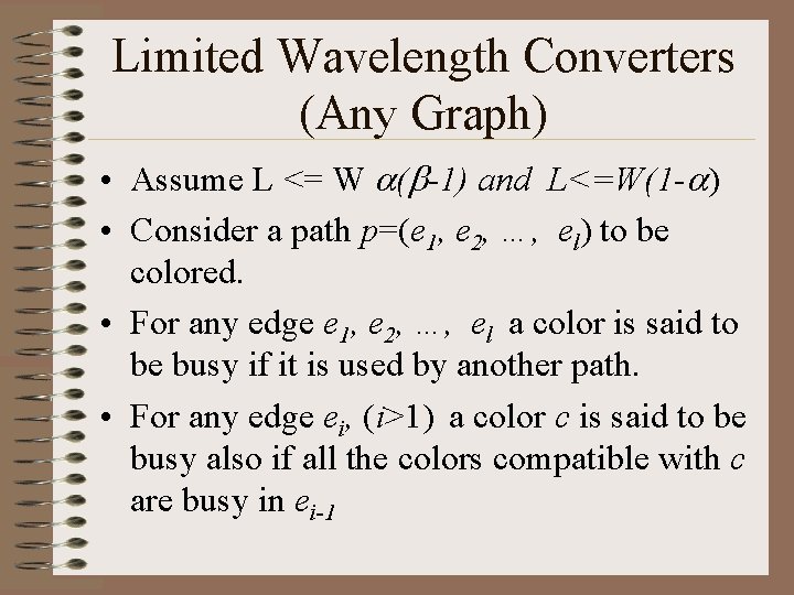 Limited Wavelength Converters (Any Graph) • Assume L <= W a(b-1) and L<=W(1 -a)