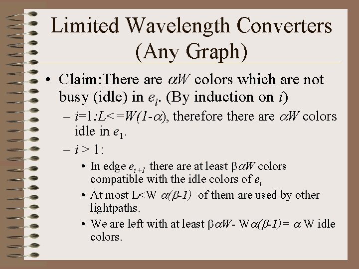 Limited Wavelength Converters (Any Graph) • Claim: There a. W colors which are not